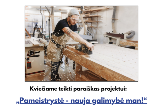 Kviečiame teikti paraiškas projektui „Pameistrystė – nauja galimybė man!“